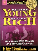 Rich Dad’s Retire Young Retire Rich